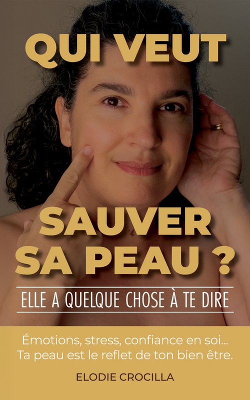 Couverture du livre « Qui veut sauver sa peau ? Elle a quelque chose à te dire » par Elodie Crocilla